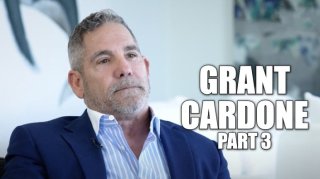 Grant Cardone: If I Were a Young Guy on the Way Up, I Would Not be Chasing P***y Every Day