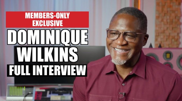 Dominique Wilkins Tells His Life Story (Members Only Exclusive) | VladTV